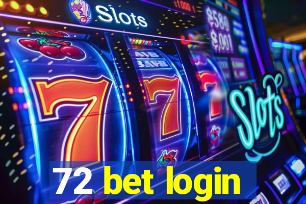 72 bet login